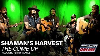 SHAMAN'S HARVEST - THE COME UP acoustic performance