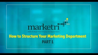 How to Structure Your Marketing Department Part 1