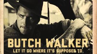 Butch Walker - Let It Go Where It&#39;s Supposed To [AUDIO]