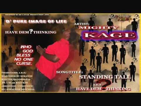 KAGE A.K.A MIGHTY KAGE STANDING TALL {HAVE DEM  THINKING}!.GRENADA / DANCE HALL REGGAE 2012