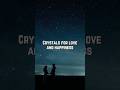 CRYSTALS FOR LOVE AND HAPPINESS #crystals #love #happiness
