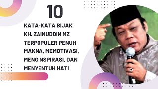 Download lagu 10 KATA-KATA BIJAK KH ZAINUDDIN MZ TERPOPULER PENUH MAKNA, MENGINSPIRASI, MEMOTIVASI, MENYENTUH HATI mp3
