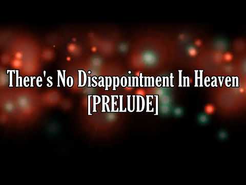 There's No Disappointment In Heaven