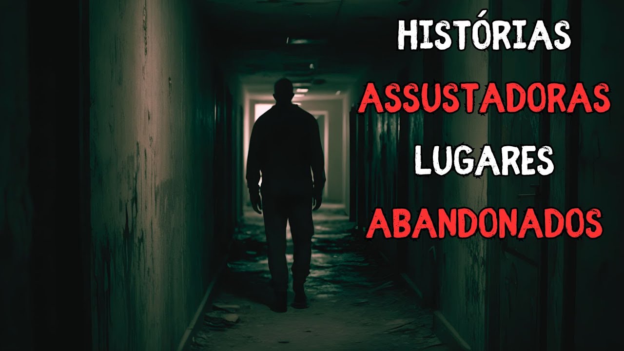 8 HISTÓRIAS ASSUSTADORES DE TERROR - LUGARES ABANDONADOS (RELATOS REAIS DE TERROR)