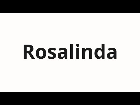 How to pronounce Rosalinda