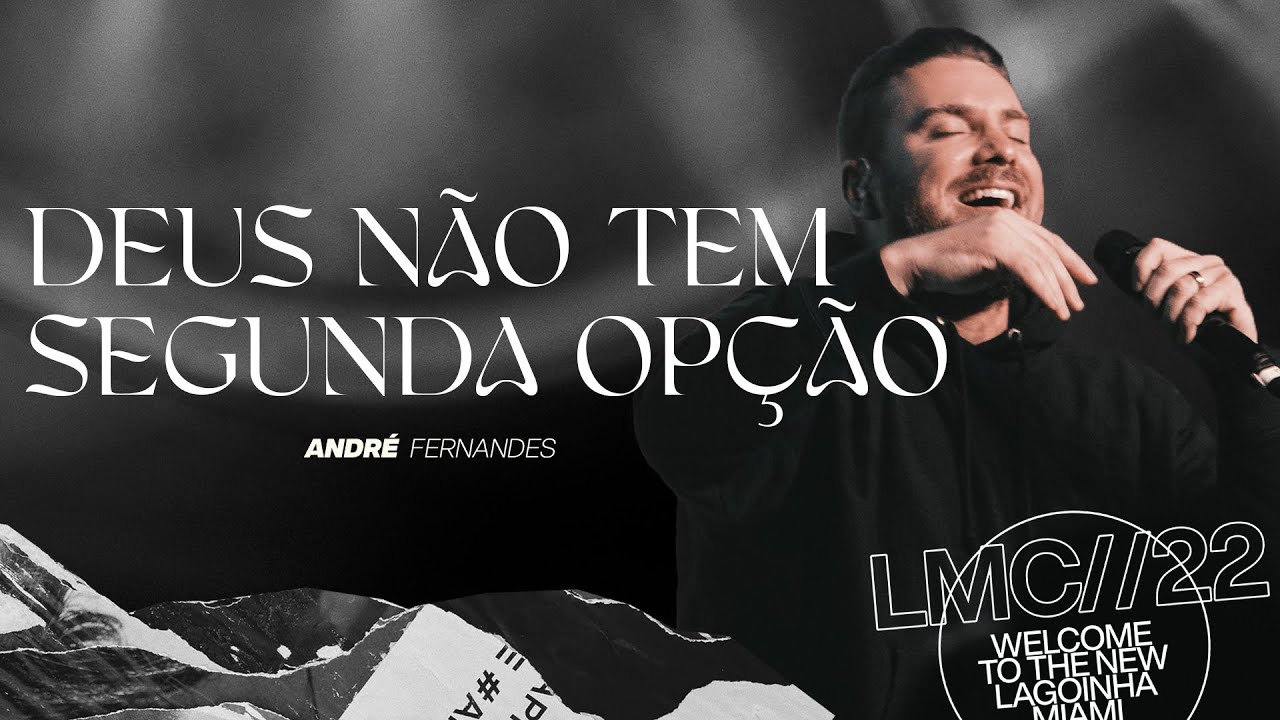 DEUS NÃO TRABALHA COM SEGUNDA OPÇÃO | ANDRÉ FERNANDES | LAGOINHA MIAMI CHURCH
