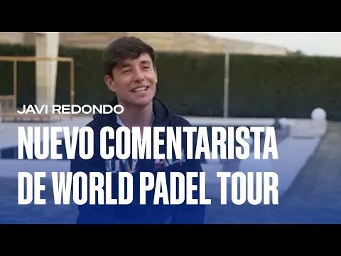 De la ????️ al ????. Javi Redondo, nuevo comentarista de World Padel Tour