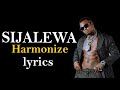 Harmonize - Sijalewa (Lyrics )