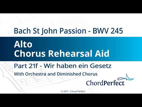 Bach's St John Passion Part 21f - Wir haben ein Gesetz - Alto Chorus Rehearsal Aid