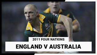 2011 Four Nations Final | England v Australia | Full Match Replay |
