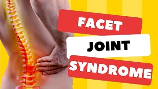 Top 3 Signs Your Back Pain is Facet Joint Syndrome-Symptoms & Signs