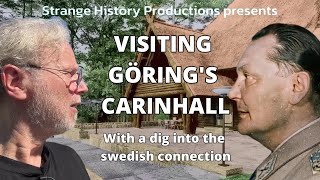 VISITING GÖRING'S CARINHALL - 2024 - With a dig into the swedish connection.