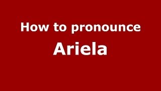 How to pronounce Ariela