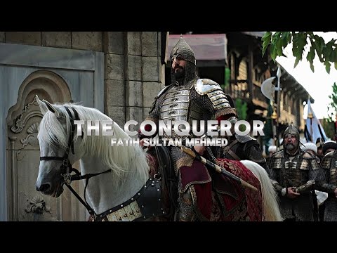 Mehmed the conqueror | the conquest of constantinople | fatih sultan mehmed