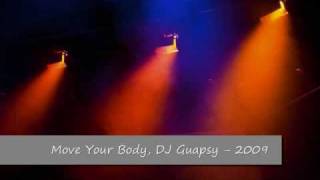 Move Your Body, DJ Guapsy