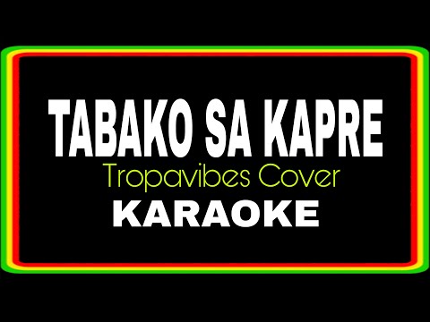 TABAKO SA KAPRE - REGGAE KARAOKE VERSION | MVM KARAOKE PLAYLIST