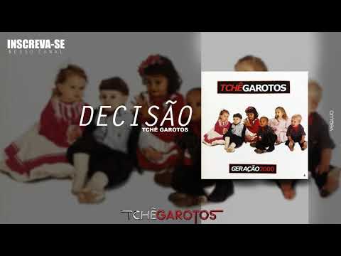 DECISÃO (Geração 2000) - Tchê Garotos