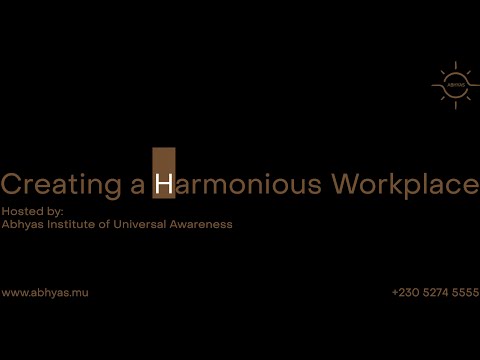 Creating a Harmonious Workplace | Abhyas Institute of Universal Awareness