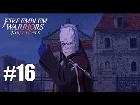 Fire Emblem Warriors: Three Hopes Walkthrough - Part 16 Ch. 12 p2
