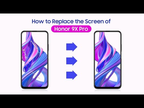 How to Replace the Screen of Honor 9X Pro