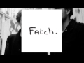 Fatch. - My Friend Fatch. - My Friend