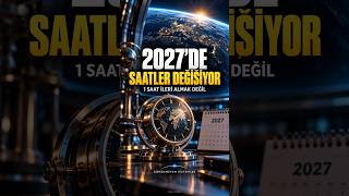2027’de Saatlerimizde Ne Değişecek? #Shorts