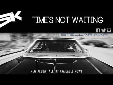 Times Not Waiting - Stellar Kart