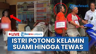 LIVE: Rekonstruksi Kasus Istri Potong Kelamin Suami hingga Putus di Jakbar, Gegara Terbakar Cemburu