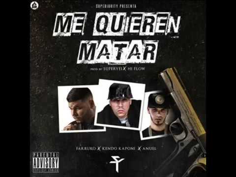 Kendo Ft Farruko y Anuel AA -  Me Quieren Matar ( TEMA RADIO RIP)