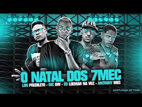 MC GW 25 É NATAL DOS 7MEC FEAT LON PREDILETO , ANTHONY MEC & LEOMAR NA VOZ - TIK TOK - 2023