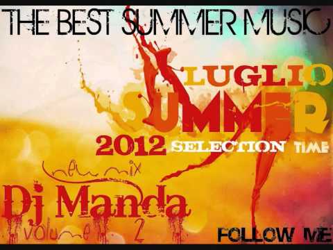 New Mix Top 10 House - Musica Commerciale Luglio - Agosto 2012 SUMMER SELECTION (Dj Manda) vol.2