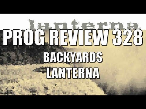 Prog Review 328 - Backyards - Lanterna