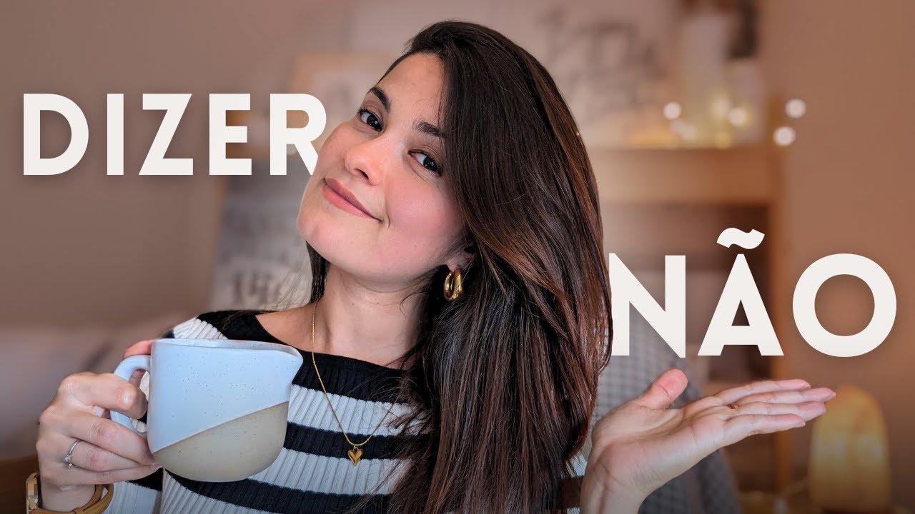 Dizer NÃO é um problema pra você? | Reflexões sobre como aprender a falar NÃO quando você quiser