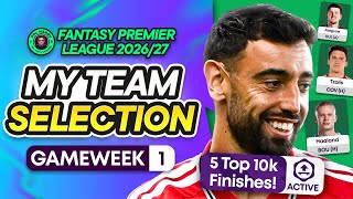 MY FPL GW1 TEAM SELECTION! 💥 LOCK IT IN 🔒 5X TOP 10K FINISHES 🏆 | Fantasy Premier League 2026/27