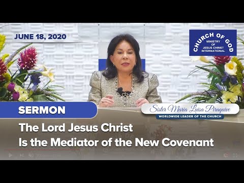 Sermon: "The Lord Jesus Christ Is the Mediator of the New Covenant" by Sister Maria Luisa Piraquive