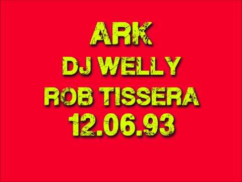 The Ark - DJ Welly & Rob Tissera - 12.06.93
