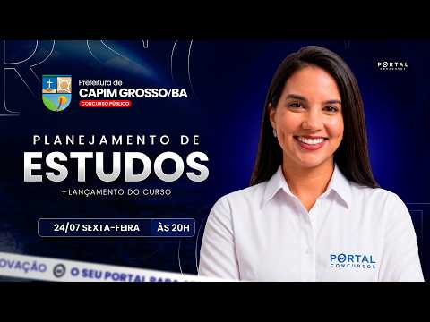 CONCURSO PREF. DE CAPIM GROSSO/BA: PLANEJAMENTO DE ESTUDOS + LANÇAMENTO DO CURSO