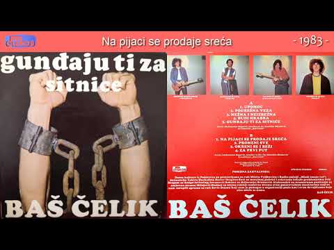 Bas Celik - Na pijaci se prodaje sreca - (Audio 1983)