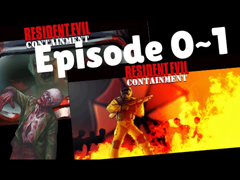 Resident Evil Containment EPISODE 0~1 [v1.3]