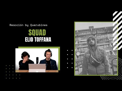 REACCIÓN / Elio Toffana - Squad (Videoclip Oficial) | Querubines