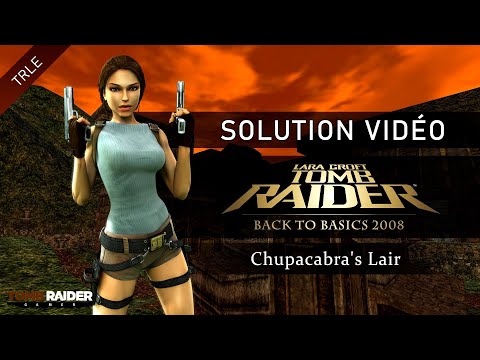 [TRLE] Tomb Raider Back to Basics 2008 : Peru (Btb2008) - #15 - Chupacabra's Lair