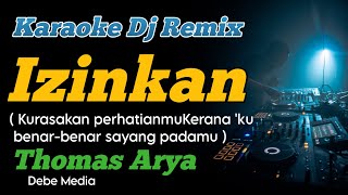 Download lagu Karaoke Thomas Arya Izinkan Dj Remix mp3