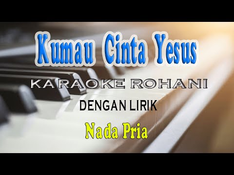 KU MAU CINTA YESUS [KARAOKE] VOKAL PRIA E=DO