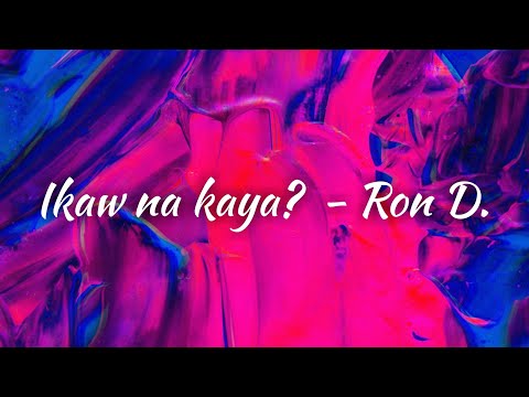 Ron D. - Ikaw na kaya? (Official Lyric Video)