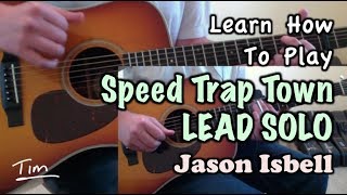 Jason Isbell Speed Trap Town Guitar Lesson Lead Tutorial