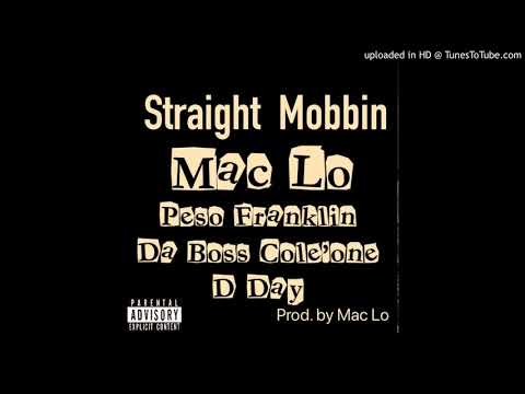 Mac Lo - Straight Mobbin (Peso Franklin x Thc Cole'one x D Day)