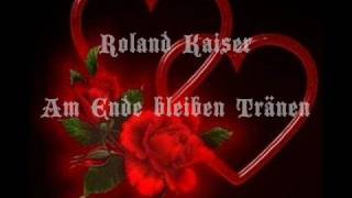 Roland Kaiser - Am Ende bleiben Tränen