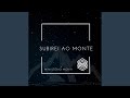 Subirei Ao Monte