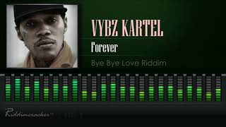 Vybz Kartel - Forever (Bye Bye Love | China Town Riddim) [HD]
