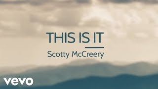 Scotty McCreery - This Is It (Lyric)